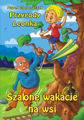 Przygody Leonka. Szalone wakacje na wsi [KSIĄŻKA]