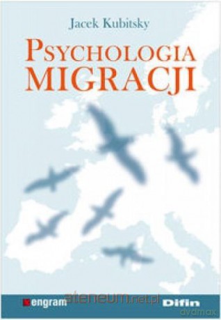 Psychologia migracji [KSIĄŻKA]