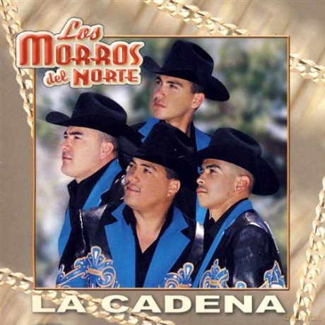 Morros Del Norte: La Cadena [CD]