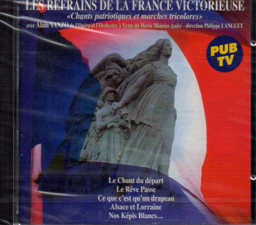 Les Refrains De La France Victorieuse: La Carmagnole - Le Chant Du Depart - Mourir Pour La Patrie - Le Reve Passe [CD]
