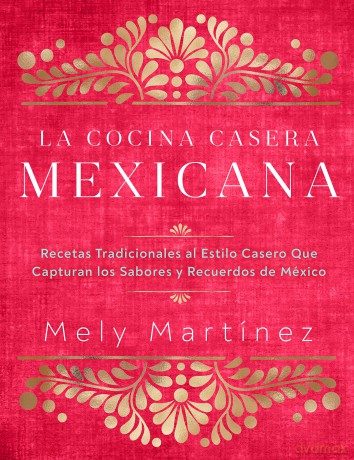 La cocina casera mexicana The Mexican Home Kitchen Spanish Edition [KSIĄŻKA]