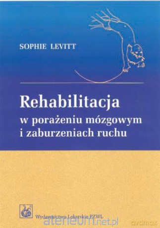 Rehabilitacja w porażeniu mózgowym i zaburzeniach [KSIĄŻKA]