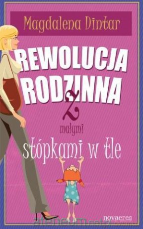 Rewolucja rodzinna z małymi stópkami w tle [KSIĄŻKA]