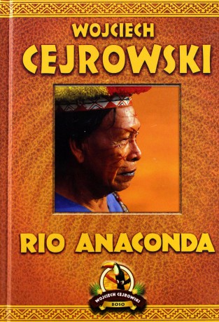 Rio Anaconda - Wojciech Cejrowski [KSIĄŻKA]
