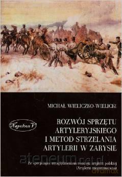 Rozwój sprzętu artyleryjskiego i metod strzelania [KSIĄŻKA]