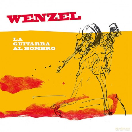 Wenzel: La Guitarra Al Hombro [CD]