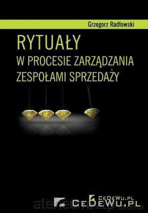 Rytuały w procesie zarządzania zespołami sprzedaży [KSIĄŻKA]