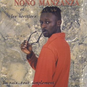 Nono Manzanza Et Les Heritiers: La Paix Tout Simplement [CD]