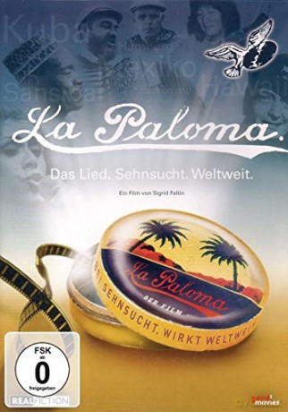 La Paloma-Das Lied.Sehnsucht.Weltweit. [DVD]