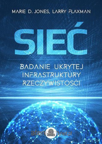 Sieć. Badanie ukrytej infrastruktury rzeczywistości [KSIĄŻKA]