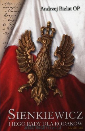 Sienkiewicz i jego rady dla Rodaków [KSIĄŻKA]