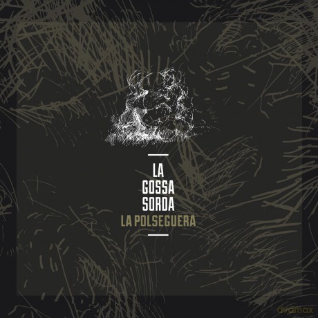 La Gossa Sorda: La Polseguera (2024 Remaster) [CD]