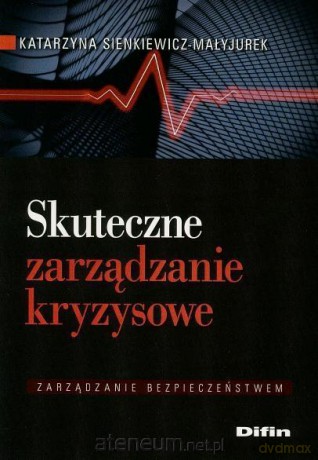 Skuteczne zarządzanie kryzysowe [KSIĄŻKA]