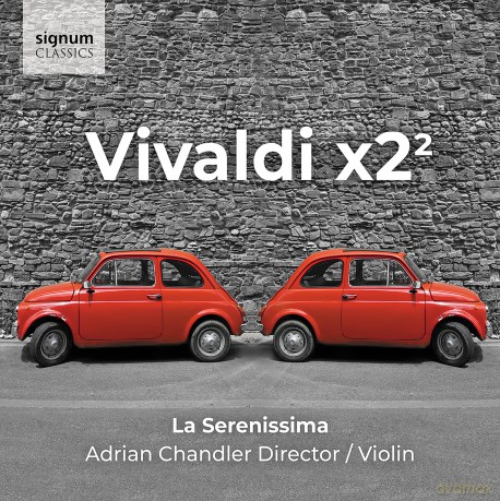 La Serenissima Adrian Chandler Adrian Chandler-Vivaldi X2˛: La Serenissima Adrian Chandler Adrian Chandler-Vivaldi X2˛ [CD]
