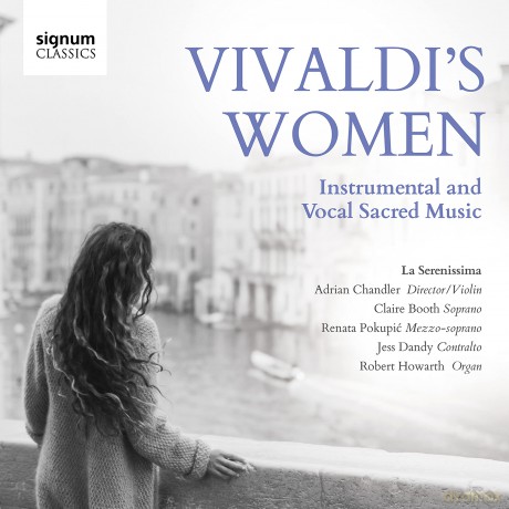La Serenissima Adrian Chandler Adrian Chandler-Vivaldi's Women: La Serenissima Adrian Chandler Adrian Chandler-Vivaldi's Women [CD]