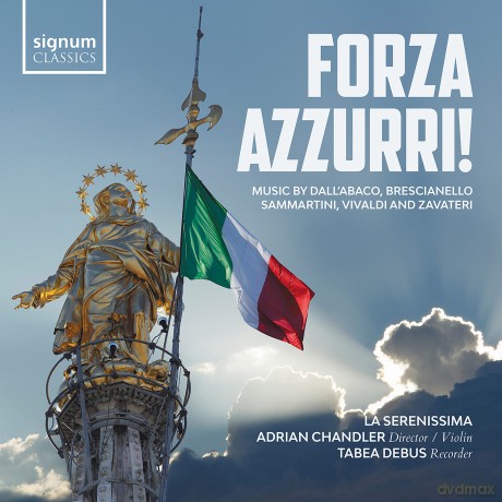 La Serenissima Adrian Chandler-Forza Azzurri! Music By DallAbaco Brescianello Sammartini Vivaldi An: La Serenissima Adrian Chandler-Forza azzurri! Music by DallAbaco Brescianello Sammartini Vivaldi an [CD]