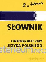 Słownik ortograficzny [KSIĄŻKA]