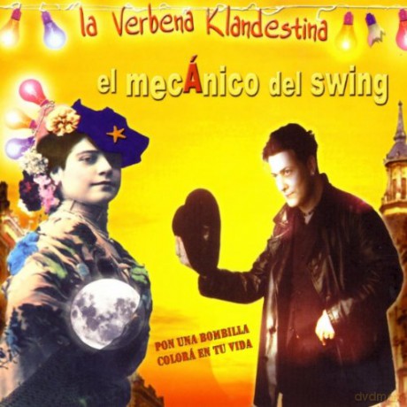 Mecanico Del Swing, El: La Verbena Clandestina [CD]
