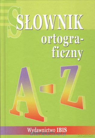 Słownik ortograficzny A-Z (twarda) [KSIĄŻKA]
