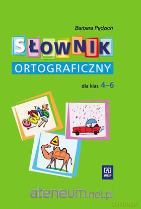 Słownik ortograficzny dla klas 4-6 [KSIĄŻKA]
