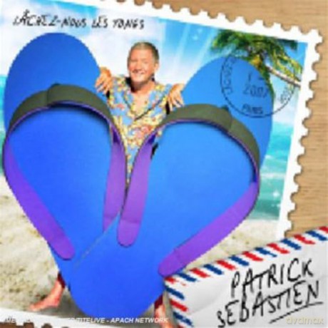 Patrick Sebastien: Lachez Nous Les Tongs [CD]