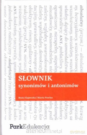 Słownik synonimów i antonimów [KSIĄŻKA]