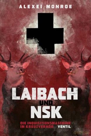 Laibach Und Nsk - Die Inquisitionsmaschine Im Kreuzverh [KSIĄŻKA]