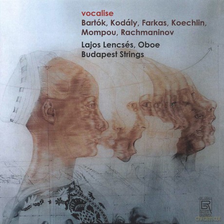 Lajos Lencses; Budapest Strings-Vocalise: Works By Bartok Kodaly Koechlin: Lajos Lencses; Budapest Strings-Vocalise: Works By Bartok Kodaly Koechlin [CD]