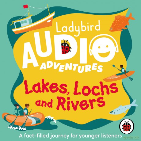 Lakes Lochs and Rivers Ladybird Audio A [KSIĄŻKA]