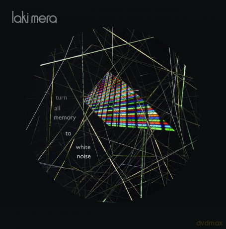 Laki Mera-Turn All Memory To White Noise: Laki Mera-Turn All Memory To White Noise [CD]