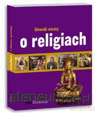 Słownik wiedzy o religiach [KSIĄŻKA]