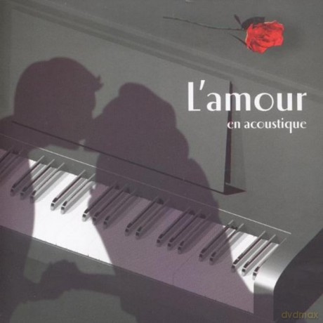 Chansons D'amour: L'Amour En Acoustique [CD]