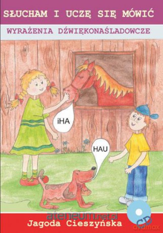 Słucham i uczę się... Wyrażenia dźwiękonaśladowcze [KSIĄŻKA]