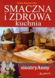 Smaczna i zdrowa kuchnia siostry Anny [KSIĄŻKA]