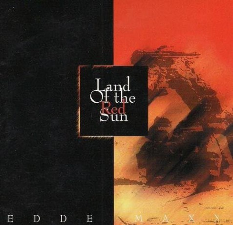 Eddie Maxx: Land Of The Red Sun [CD]