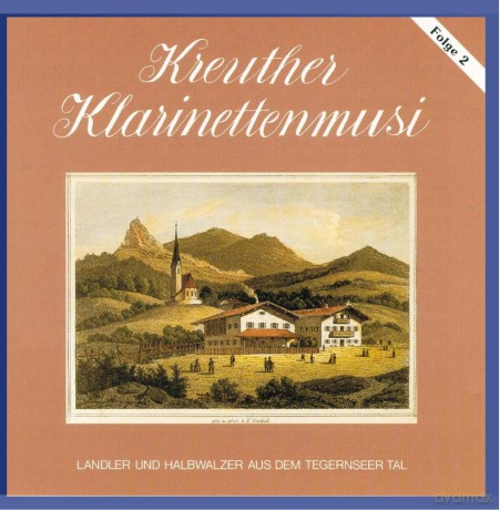 Kreuther Klarinettenmusi Fol.2: Landler Und Halbwalzer A.D.Tegenseer Tal [CD]