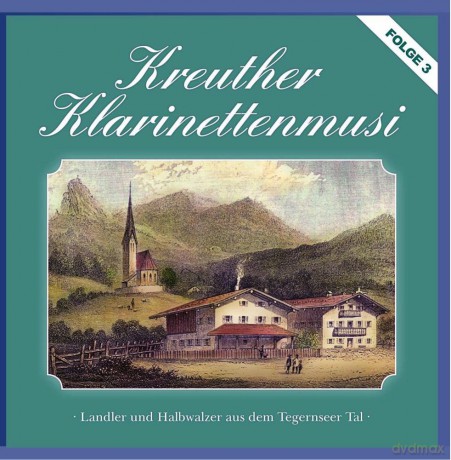 Kreuther Klarinettenmusi Folge: Landler Und Halbwalzer A.D.Tegenseer Tal [CD]