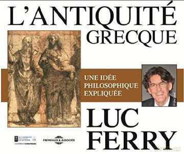 Ferry,Luc: L'antiquite Grecque [4CD]