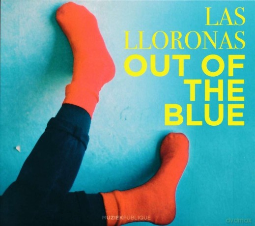 Las Lloronas-Out Of The Blue: Las Lloronas-Out of the Blue [CD]