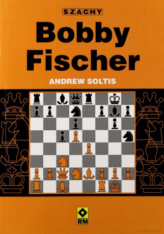 Szachy. Bobby Fischer [KSIĄŻKA]