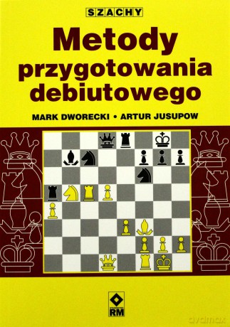 Szachy. Metody przygotowania debiutowego [KSIĄŻKA]