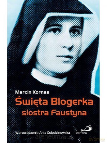 Święta Blogerka siostra Faustyna [KSIĄŻKA]