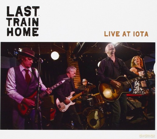 Last Train Home-Live At Iota: Last Train Home-Live At Iota [CD]