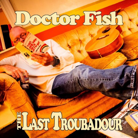 Doctor Fish: Last Troubadour [CD]