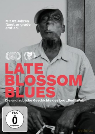 Late Blossom Blues: Die unglaubliche Geschichte des Leo 'Bud' Welch [DVD]