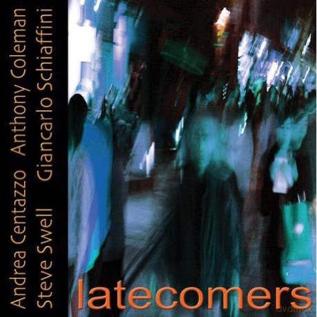 Centazzo,Andrea: Latecomers [CD]