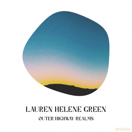 Lauren Helene Green-Outer Highway Realms: Lauren Helene Green-Outer Highway Realms [CD]