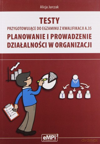 Testy kwalifikacja A.35 Planowanie i prowadzenie [KSIĄŻKA]