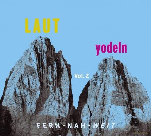 Laut Yodeln! Fern-Nah-Weit 02 [CD]