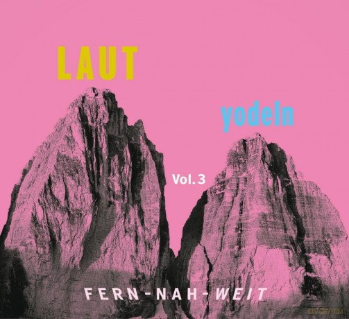 Laut Yodeln! Fern-Nah-Weit 03 [CD]